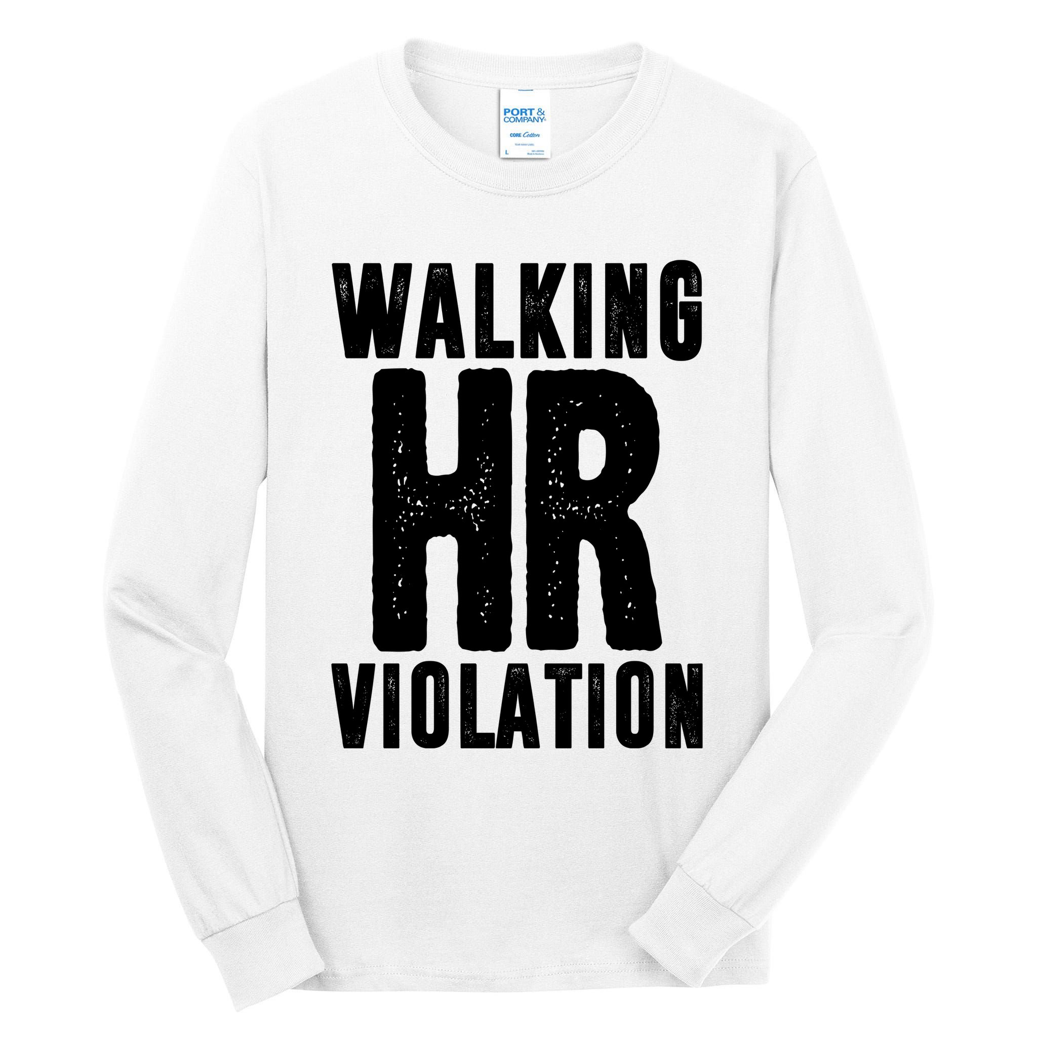 Walking Hr Violation Funny Work Tall Long Sleeve T-Shirt
