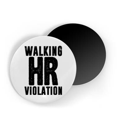 Walking Hr Violation Funny Work Magnet