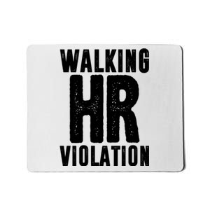 Walking Hr Violation Funny Work Mousepad