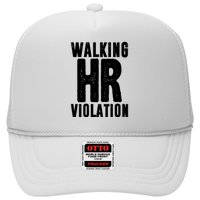 Walking Hr Violation Funny Work Trucker Hat