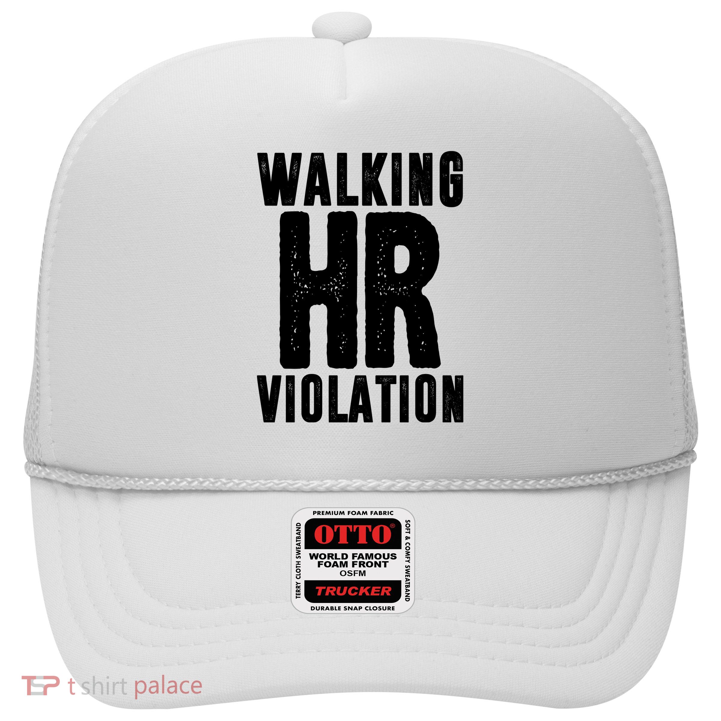 Walking Hr Violation Funny Work Trucker Hat