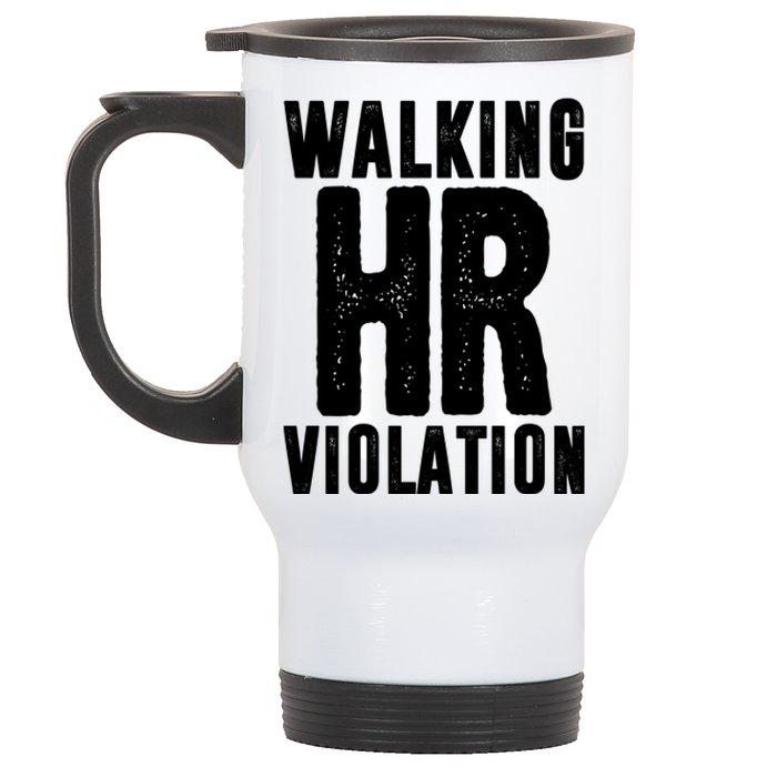 Walking Hr Violation Funny Work Stainless Steel Travel Mug