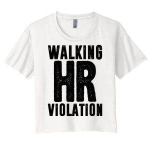 Walking Hr Violation Funny Work Women's Crop Top Tee