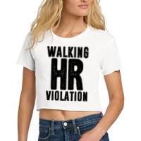 Walking Hr Violation Funny Work Women's Crop Top Tee