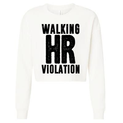 Walking Hr Violation Funny Work Cropped Pullover Crew