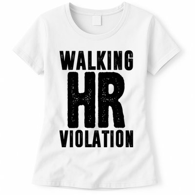 Walking Hr Violation Funny Work Womens T-Shirt