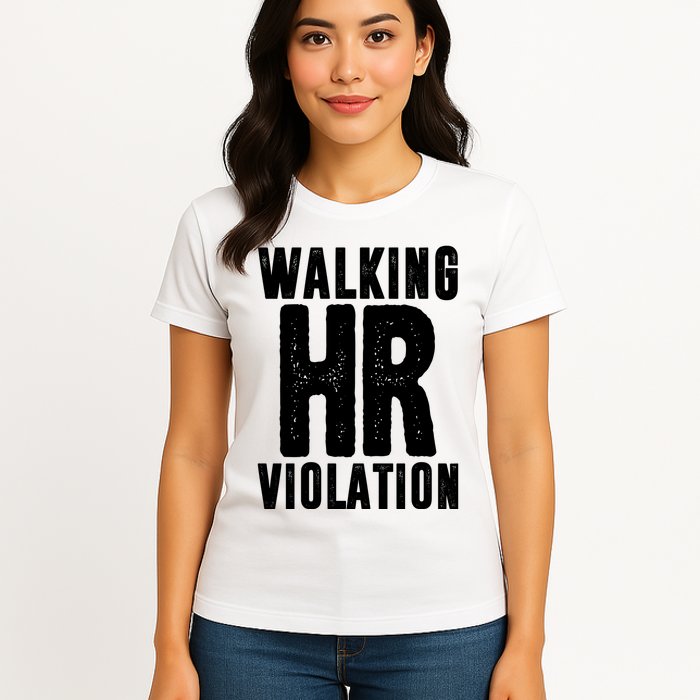 Walking Hr Violation Funny Work Womens T-Shirt