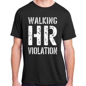 Walking HR Violation Human Resources Adult ChromaSoft Performance T-Shirt