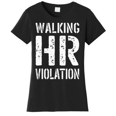 Walking HR Violation Human Resources Women's T-Shirt