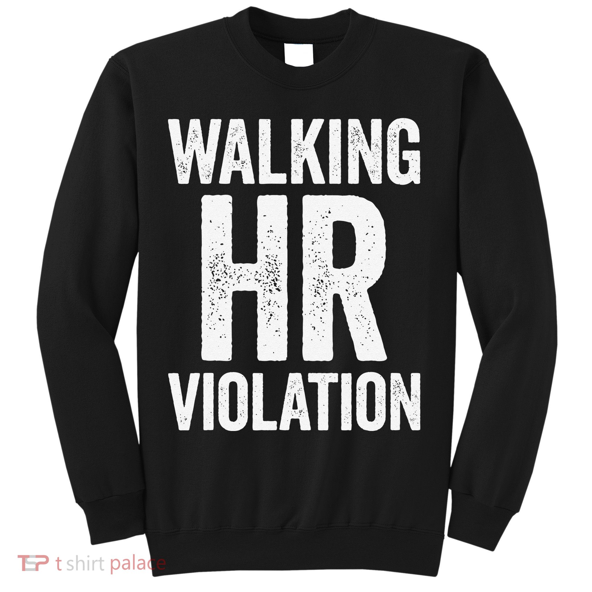 Walking HR Violation Funny Meme Love Cute Sweatshirt