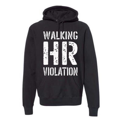 Walking Hr Violation Human Resources Premium Hoodie