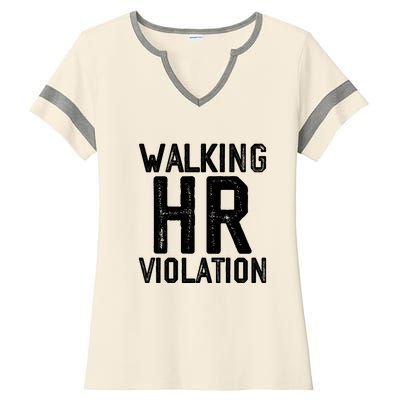 Walking HR Violation HR Human Resources Nightmare Ladies Halftime Notch Neck Tee