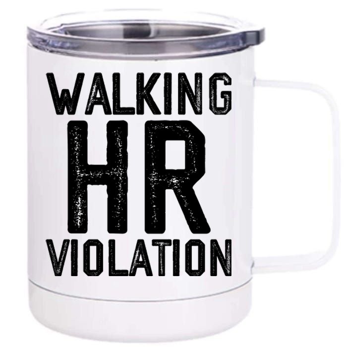 Walking HR Violation HR Human Resources Nightmare 12 oz Stainless Steel Tumbler Cup