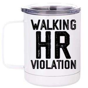 Walking HR Violation HR Human Resources Nightmare 12 oz Stainless Steel Tumbler Cup