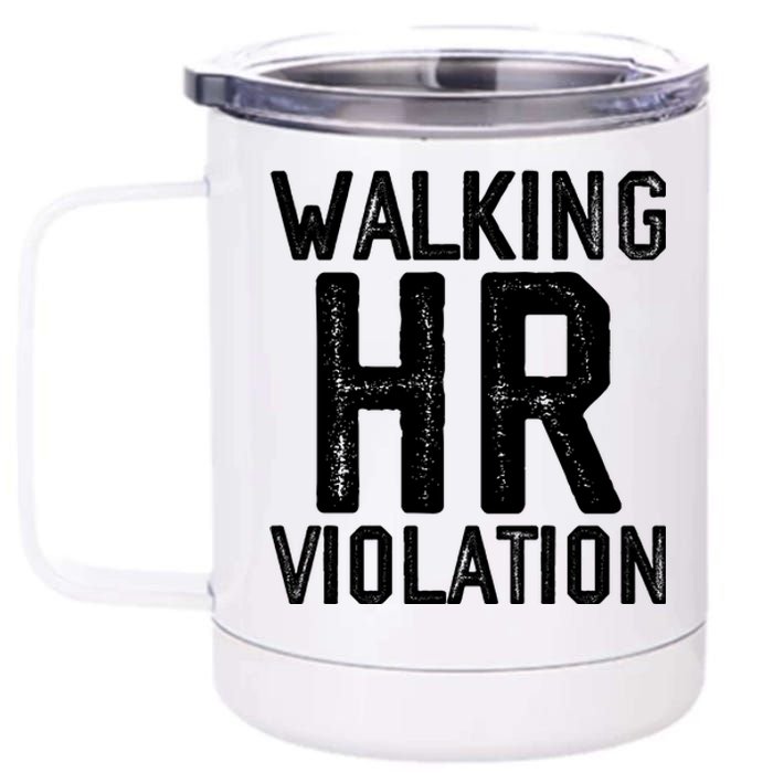 Walking HR Violation HR Human Resources Nightmare 12 oz Stainless Steel Tumbler Cup