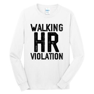 Walking HR Violation HR Human Resources Nightmare Tall Long Sleeve T-Shirt