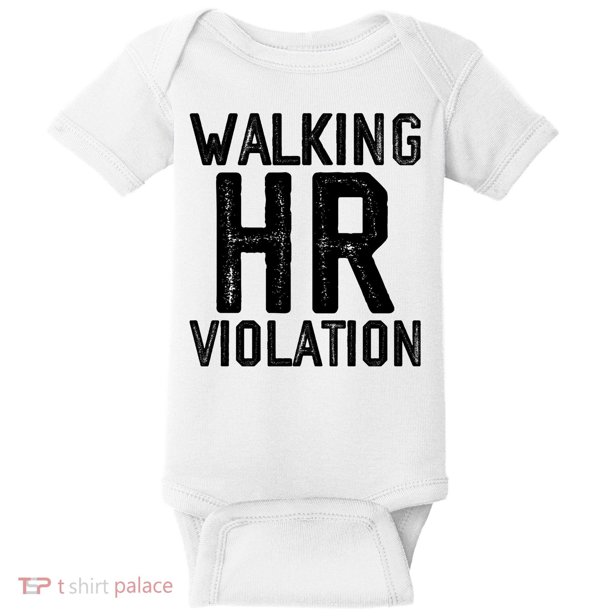 Walking HR Violation HR Human Resources Nightmare Baby Bodysuit