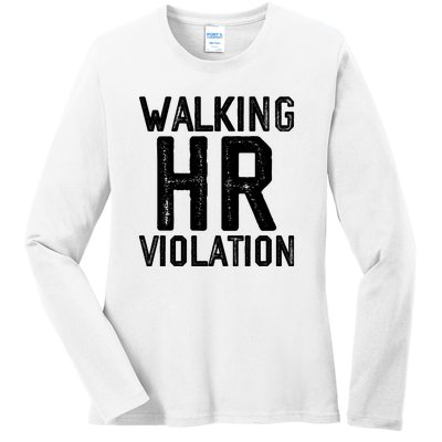 Walking HR Violation HR Human Resources Nightmare Ladies Long Sleeve Shirt