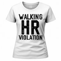 Walking HR Violation HR Human Resources Nightmare Women's T-Shirt