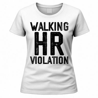 Walking HR Violation HR Human Resources Nightmare Women's T-Shirt