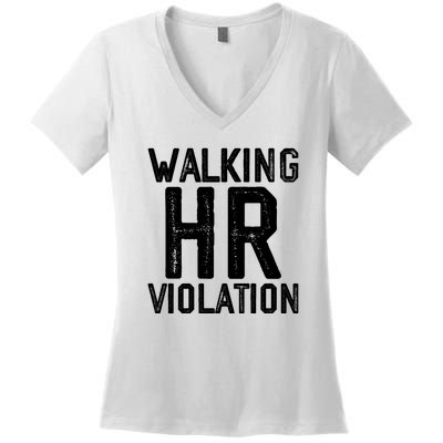 Walking HR Violation HR Human Resources Nightmare Women's V-Neck T-Shirt