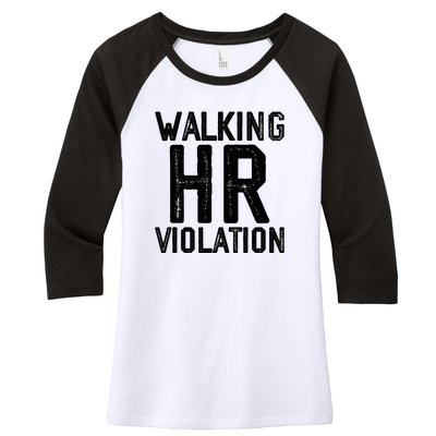 Walking HR Violation HR Human Resources Nightmare Women's Tri-Blend 3/4-Sleeve Raglan Shirt