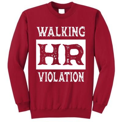 Walking HR Violation HR Human Resources Nightmare Tall Sweatshirt