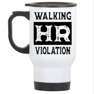 Walking HR Violation HR Human Resources Nightmare Stainless Steel Travel Mug