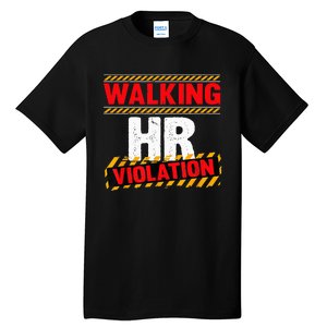 Walking HR Violation Funny Coworker Tall T-Shirt