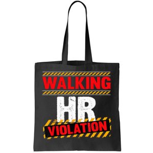 Walking HR Violation Funny Coworker Tote Bag