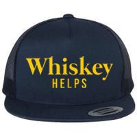 Whiskey Helps Flat Bill Trucker Hat