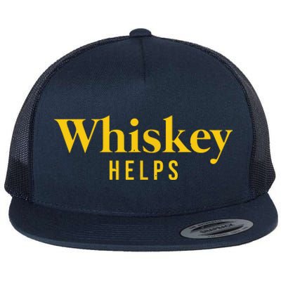 Whiskey Helps Flat Bill Trucker Hat