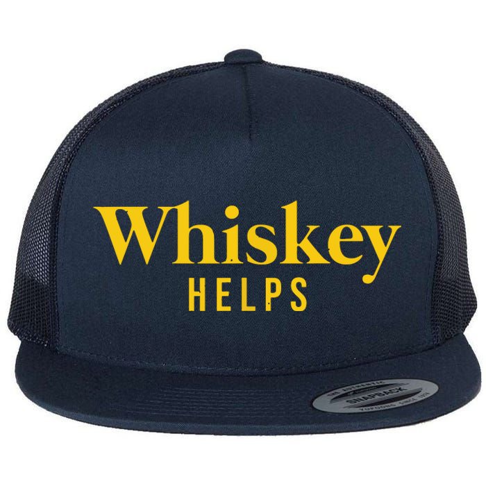 Whiskey Helps Flat Bill Trucker Hat