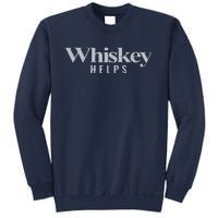 Whiskey Helps Sweatshirt