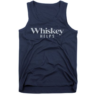 Whiskey Helps Tank Top