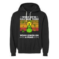 WeRe Half Way There Woah Summer Lemon On A Pear Happy Garment-Dyed Fleece Hoodie
