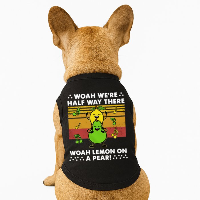 WeRe Half Way There Woah Summer Lemon On A Pear Happy Doggie Tank