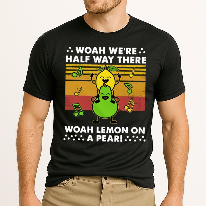WeRe Half Way There Woah Summer Lemon On A Pear Happy Performance Shirt