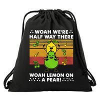 WeRe Half Way There Woah Summer Lemon On A Pear Happy Drawstring Bag