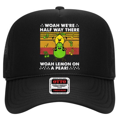 WeRe Half Way There Woah Summer Lemon On A Pear Happy Trucker Hat