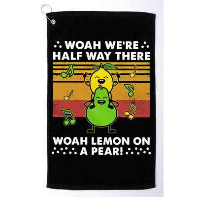 WeRe Half Way There Woah Summer Lemon On A Pear Happy Golf Towel