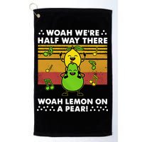 WeRe Half Way There Woah Summer Lemon On A Pear Happy Golf Towel