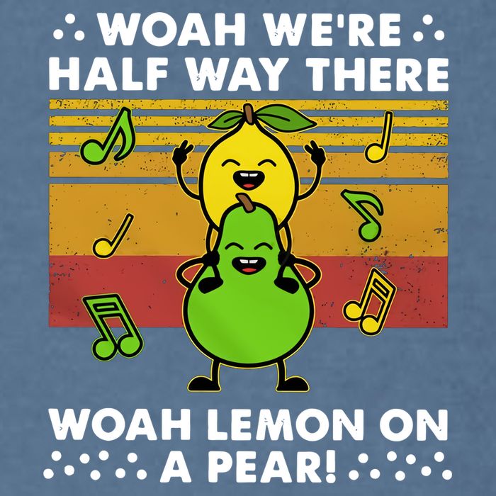 WeRe Half Way There Woah Summer Lemon On A Pear Happy Garment-Dyed Sweatshirt