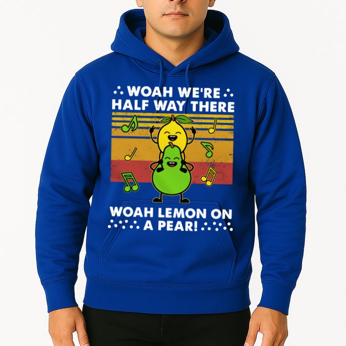 WeRe Half Way There Woah Summer Lemon On A Pear Happy Hoodie