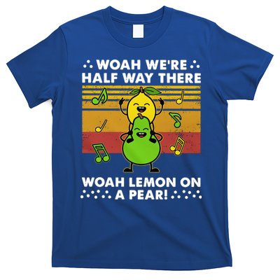 WeRe Half Way There Woah Summer Lemon On A Pear Happy T-Shirt