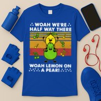 WeRe Half Way There Woah Summer Lemon On A Pear Happy T-Shirt