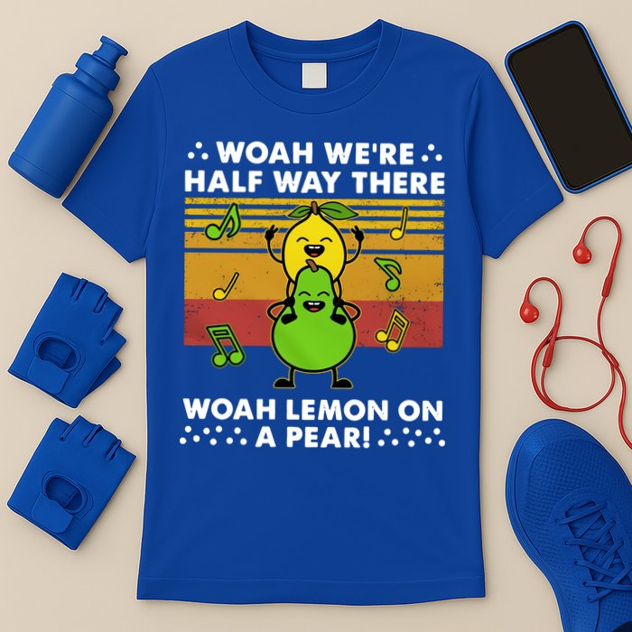 WeRe Half Way There Woah Summer Lemon On A Pear Happy T-Shirt
