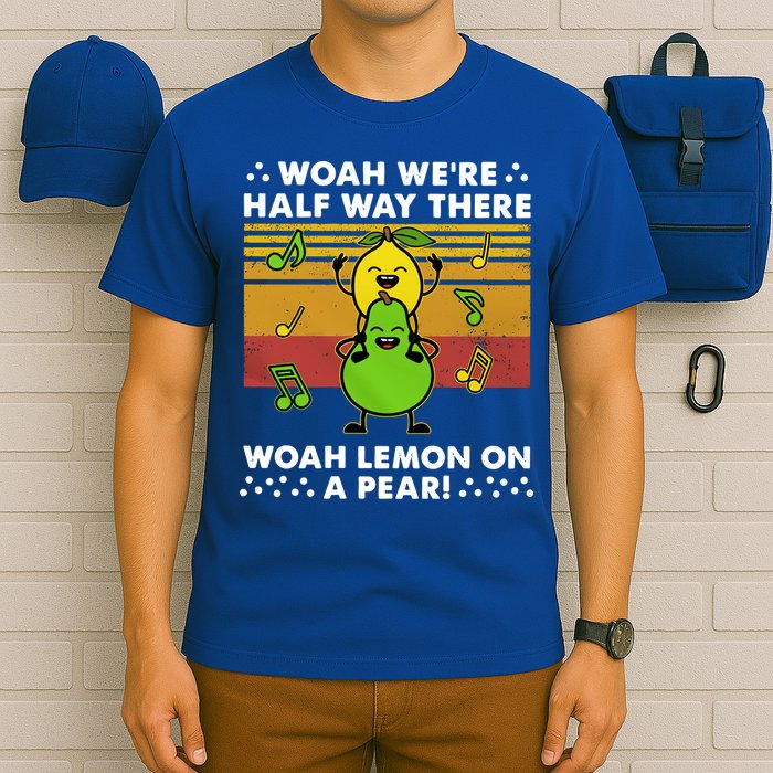 WeRe Half Way There Woah Summer Lemon On A Pear Happy T-Shirt