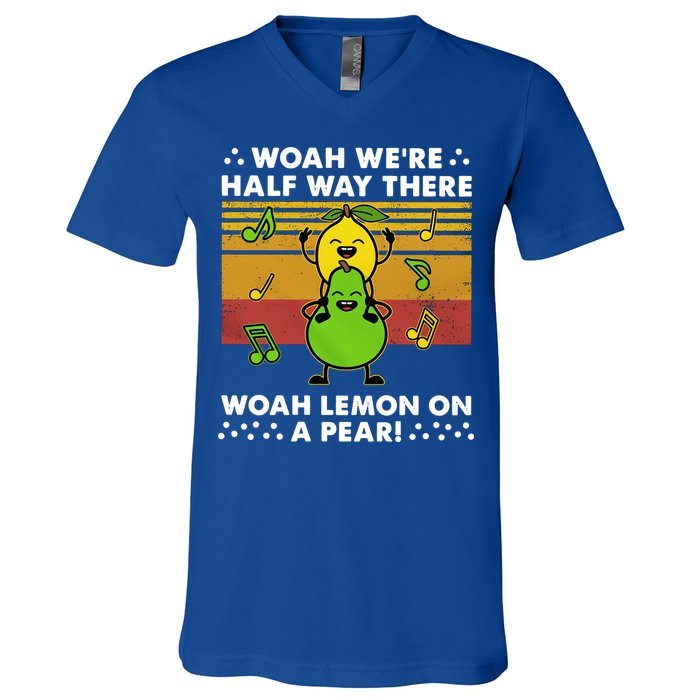 WeRe Half Way There Woah Summer Lemon On A Pear Happy V-Neck T-Shirt