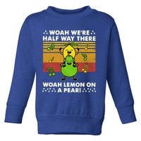 WeRe Half Way There Woah Summer Lemon On A Pear Happy Toddler Sweatshirt